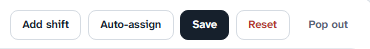 Add shift, Auto-assign, Save, Reset and Pop out.
